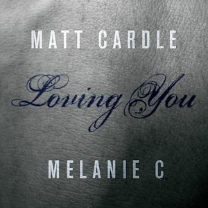 Matt_Cardle_&_Melanie_C_-_Loving_You